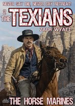 The Texians - The Texians 2: The Horse Marines