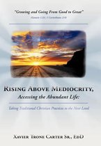 Rising Above Mediocrity, Accessing the Abundant Life