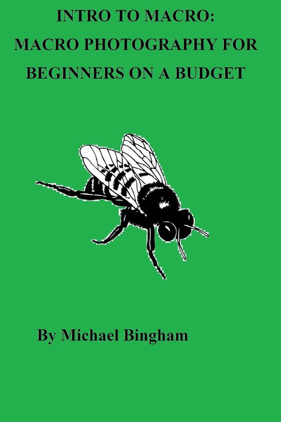 Intro to Macro: Macro Photography for Beginners on a Budget - cover