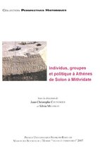 Perspectives Historiques - Individus, groupes et politique à Athènes de Solon à Mithridate