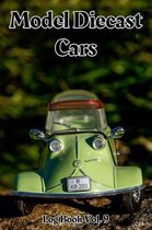 Model Diecast Cars Log Book Vol. 9