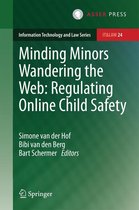 Information Technology and Law Series 24 - Minding Minors Wandering the Web: Regulating Online Child Safety