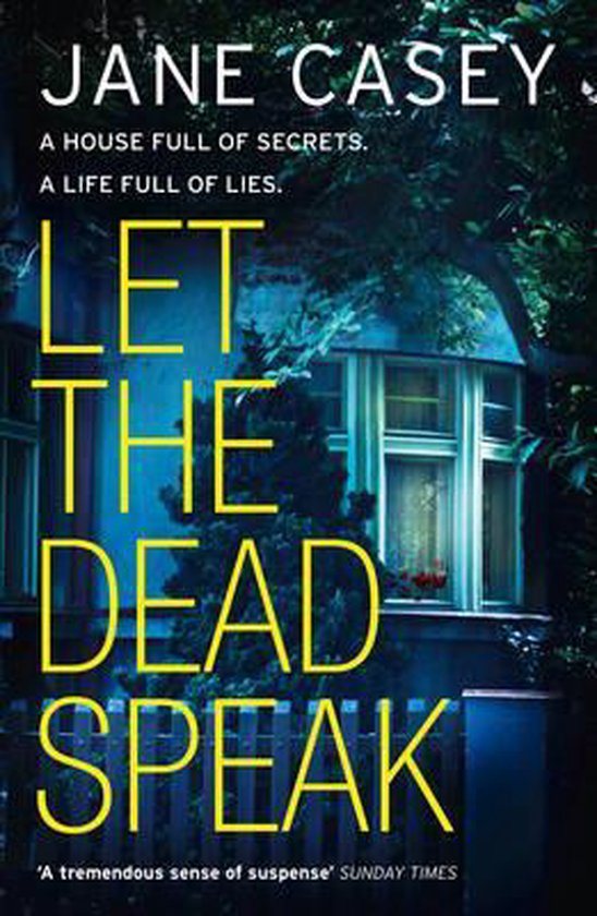 Boekomslag van 'Let the Dead Speak' van Jane Casey, met een huis op de achtergrond.