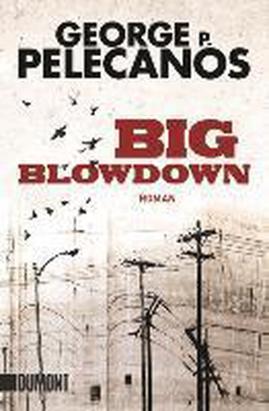 Boekcover van "Big Blowdown" door George P. Pelecanos, met een donker, stedelijk landschap en een vogelzwerm.