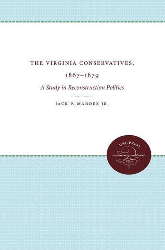 The Virginia Conservatives, 1867-1879 - cover