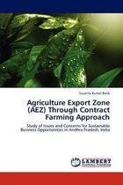 Agriculture Export Zone (Aez) Through Contract Farming Approach