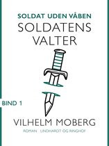 Soldat uden våben: Soldatens Valter - Bind 1