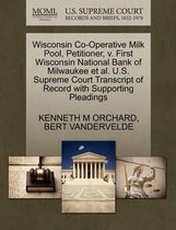 Wisconsin Co-Operative Milk Pool, Petitioner, V. First Wisconsin National Bank of Milwaukee Et Al. U.S. Supreme Court Transcript of Record with Supporting Pleadings