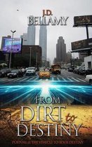 From Dirt to Destiny