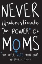 Never Underestimate the Power of Moms