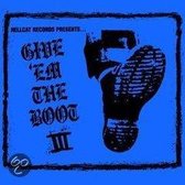 Give 'Em The Boot III