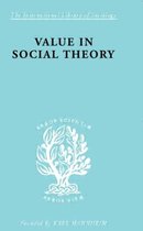 International Library of Sociology- Value in Social Theory