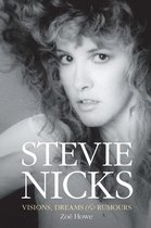 Stevie Nicks: Visions, Dreams and Rumours