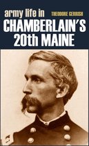 Army Life in Chamberlain's 20th Maine (Expanded, Annotated)