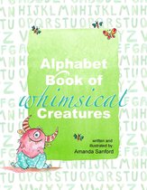 Boek cover Alphabet Book of Whimsical Creatures van Amanda Sanford