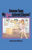 Anyone Seen My Rose-Colored Glasses?