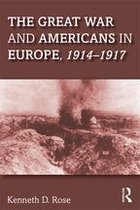 The Great War and Americans in Europe, 1914-1917