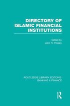 Routledge Library Editions: Banking & Finance- Directory of Islamic Financial Institutions (RLE: Banking & Finance)