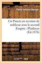 Histoire- Un Proc�s En Revision de Noblesse Sous Le Second Empire. Plaidoyer