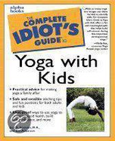 The Complete Idiot's Guide to Yoga With Kids