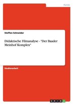 Didaktische Filmanalyse - Der Baader Meinhof Komplex