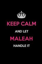 Keep Calm and Let Maleah Handle It