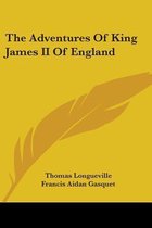 The Adventures of King James II of England