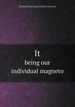 It being our individual magneto