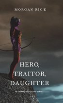 Of Crowns and Glory- Hero, Traitor, Daughter (Of Crowns and Glory-Book 6)