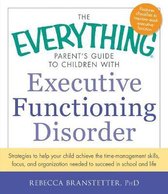 Everything Parent'S Guide To Children With Executive Functio