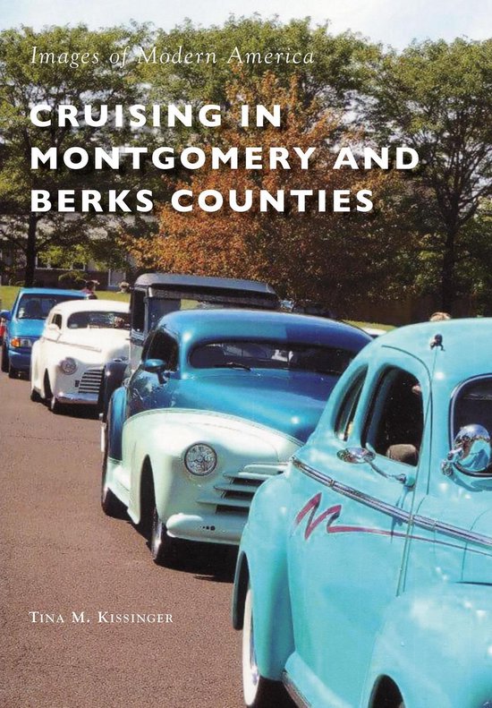 Images of Modern America - Cruising in Montgomery and Berks  ... - cover
