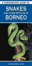 A Photographic Guide to Snakes & Other Reptiles of Borneo