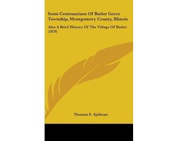 Semi-Centenarians of Butler Grove Township, Montgomery County, Illinois