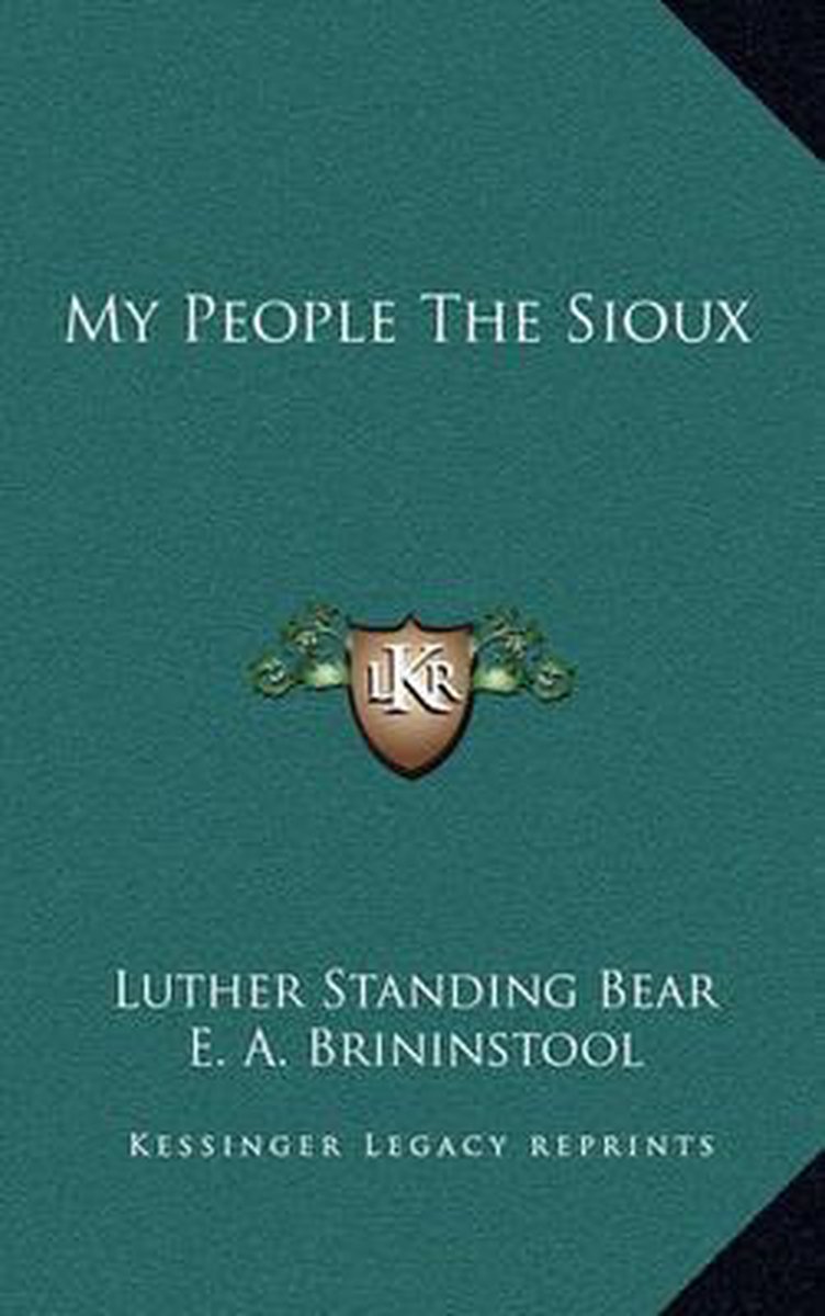 My People The Sioux van Luther Standing Bear