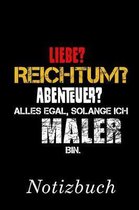 Liebe? Reichtum? Abenteur? Alles Egal, Solange Ich Maler Bin Notizbuch