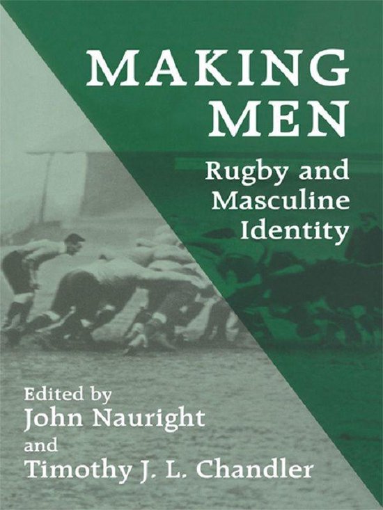 Sport in the Global Society - Making Men: Rugby and Masculin ... - cover