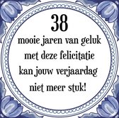 Verjaardag Tegeltje met Spreuk (38 jaar: 38 mooie jaren van geluk, met deze felicitatie kan jouw verjaardag niet meer stuk! + cadeau verpakking & plakhanger