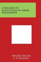 A History of Eclecticism in Greek Philosophy