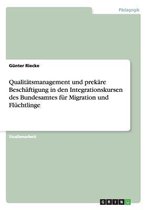 Qualitatsmanagement Und Prekare Beschaftigung in Den Integrationskursen Des Bundesamtes Fur Migration Und Fluchtlinge