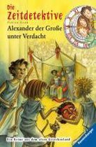 Die Zeitdetektive 17: Alexander der Große unter Verdacht