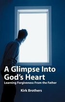 A Glimpse Into God's Heart