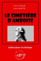 Littérature ésotérique - Le cimetière d'Amboise [édition intégrale revue et mise à jour]