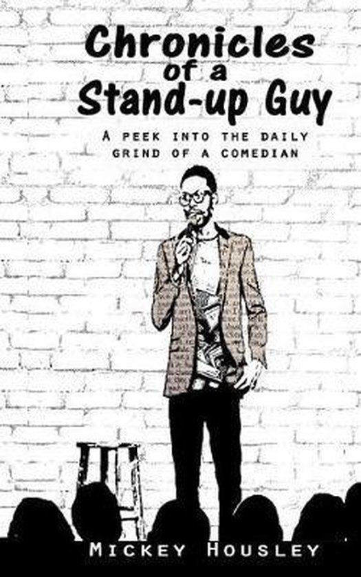 Chronicles of a Standup Guy, Mickey Housley 9780999735633 Boeken