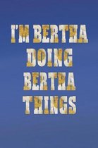 I'm Bertha Doing Bertha Things