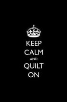 Keep Calm and Quilt On