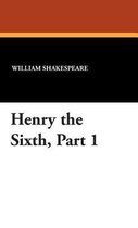 Henry the Sixth, Part 1