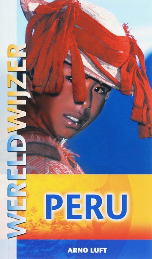 Cover van het boek 'Wereldwijzer Peru' van Arno Luft en A Luft