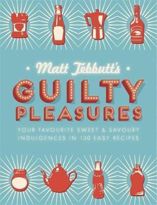 Matt Tebbutt'S Guilty Pleasures - cover