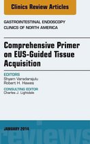 EUS-Guided Tissue Acquisition, An Issue of Gastrointestinal Endoscopy Clinics, E-Book