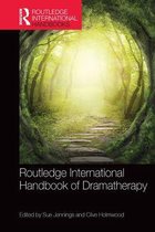 Routledge International Handbooks - Routledge International Handbook of Dramatherapy